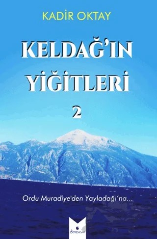 Keldağ’ın Yiğitleri 2 – Kadir Oktay – Serencam Yayınevi kitap kapağı