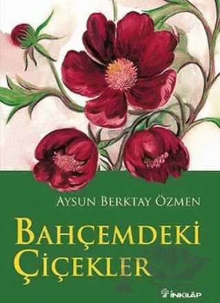 Bahçemdeki Çiçekler – Aysun Berktay Özmen – İnkılap Kitabevi kitap kapağı