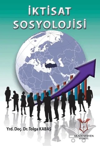 İktisat Sosyolojisi – Tolga Kabaş – Akademisyen Kitabevi kitap kapağı