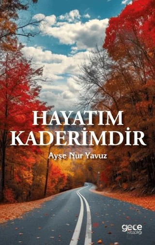 Hayatım Kaderimdir – Ayşe Nur Yavuz – Gece Kitaplığı kitap kapağı