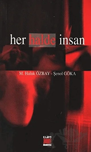 Her Halde İnsan – M. Haluk Özbay, Şenol Göka – Elips Kitap kitap kapağı