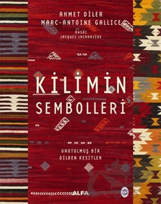 Kilimin Sembolleri – Ahmet Diler, Marc Antoine Gallice – Alfa Yayınları kitap kapağı