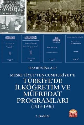 Meşrutiyet’ten Cumhuriyet’e TÜRKİYE’DE İLKÖĞRETİM VE MÜFREDAT PROGRAMLARI (1913-1936) – Hayrünisa Alp – Nobel Bilimsel Eserler kitap kapağı