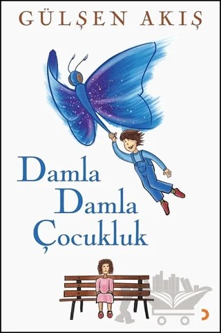 Damla Damla Çocukluk – Gülşen Akış – Cinius Yayınları kitap kapağı