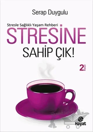 Stresine Sahip Çık – Serap Duygulu – Hayat Yayınları kitap kapağı