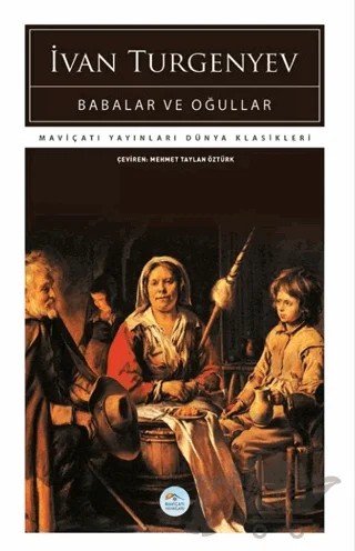 Babalar ve Oğullar – Ivan Sergeyeviç Turgenyev – Maviçatı Yayınları kitap kapağı