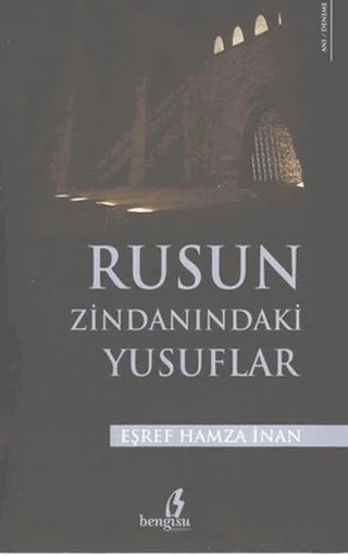 Rusun Zindanındaki Yusuflar – Eşref Hamza İnan – Bengisu Yayınları kitap kapağı