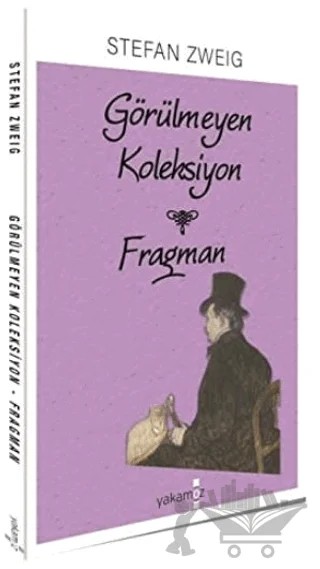 Görülmeyen Koleksiyon - Fragman – Stefan Zweıg – Yakamoz Yayınevi kitap kapağı