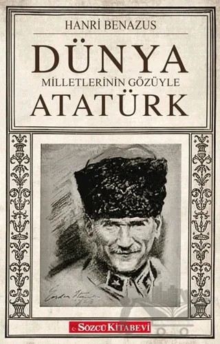 Dünya Milletlerinin Gözüyle Atatürk – Hanri Benazus – Sözcü Kitabevi kitap kapağı