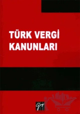 Türk Vergi Kanunları – Kolektif – Gazi Kitabevi kitap kapağı