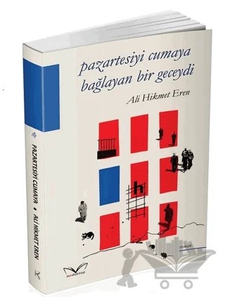 Pazartesiyi Cumaya Bağlayan Bir Geceydi – Ali Hikmet Eren – Medakitap Yayınları kitap kapağı