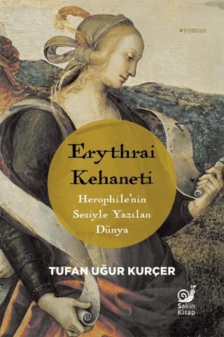 Erythrai Kehaneti - Herophile'nin Sesiyle Yazılan Dünya – Tufan Uğur Kurçer – Sakin Kitap kitap kapağı