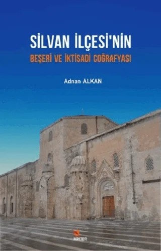 Silvan İlçesi’nin Beşeri ve İktisadi Coğrafyası – Adnan Alkan – Kriter Yayınları kitap kapağı