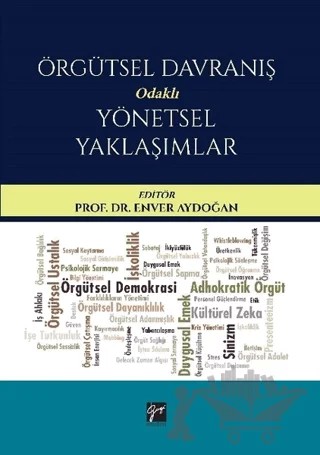Örgütsel Davranış Odaklı Yönetsel Yaklaşımlar – Enver Aydoğan – Gazi Kitabevi kitap kapağı