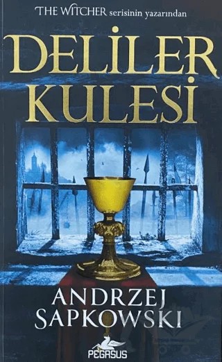 Deliler Kulesi (Hussit Üçlemesi 1) – Andrzej Sapkowski – Pegasus Yayınları kitap kapağı