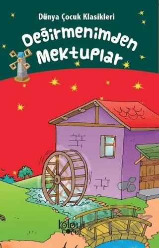 Değirmenimden Mektuplar - Dünya Çocuk Klasikleri – Hatice Nurbanu Karaca – Koloni Çocuk kitap kapağı