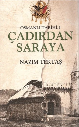 Osmanlı Tarihi 1 - Çadırdan Saraya – Nazım Tektaş – Hayat Yayınları kitap kapağı