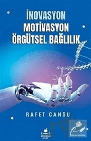 İnovasyon Motivasyon Örgütsel Bağlılık – Rafet Cansu – Almina Kitap kitap kapağı