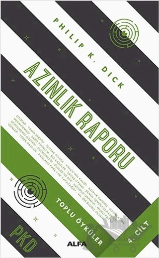 Azınlık Raporu - Toplu Öyküler 4. Cilt – Philip K. Dick – Alfa Yayınları kitap kapağı