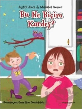 Bu Ne Biçim Kardeş? – Aytül Akal, Mavisel Yener – Doğan Egmont Yayıncılık kitap kapağı