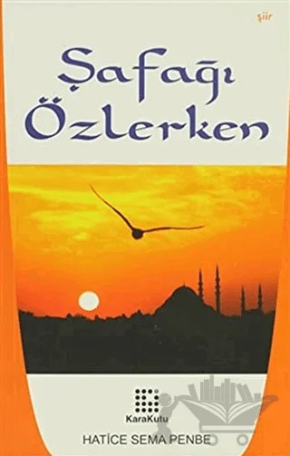 Şafağı Özlerken – Hatice Sema Penbe – Karakutu Yayınları kitap kapağı