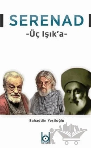 Serenad - Üç Işık'a – Bahaddin Yeşiloğlu – Kökler Kitabevi kitap kapağı