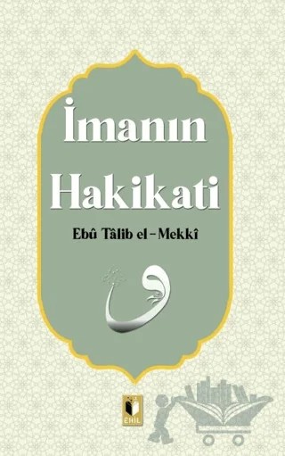 İmanın Hakikati – Ebu Talib El-Mekki – Ehil Yayınları kitap kapağı