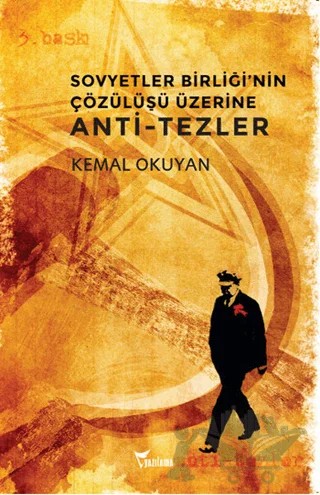Sovyetler Birliği’nin Çözülüşü Üzerine Anti-Tezler – Kemal Okuyan – Yazılama Yayınevi kitap kapağı