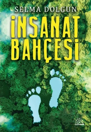 İnsanat Bahçesi – Selma Dolgun – Mihenk Kitap kitap kapağı