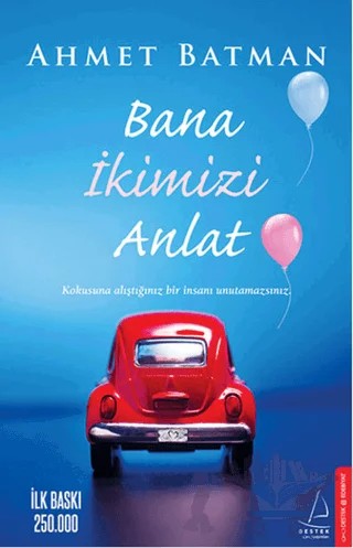 Bana İkimizi Anlat – Ahmet Batman – Destek Yayınları kitap kapağı