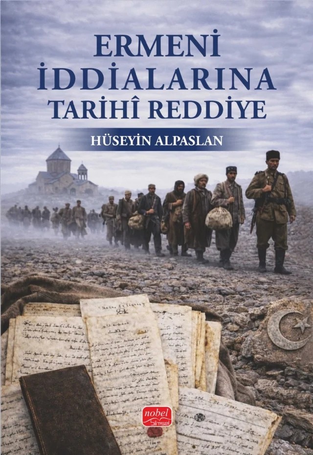Ermeni İddialarına Tarihî Reddiye – Hüseyin Alpaslan – Nobel Bilimsel Eserler kitap kapağı