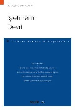 İşletmenin Devri – Ticaret Hukuku Monografileri – – Güzin Gizem Atabay – Seçkin Yayıncılık kitap kapağı
