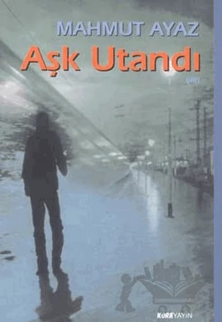 Aşk Utandı – Mahmut Ayaz – Kora Yayın kitap kapağı
