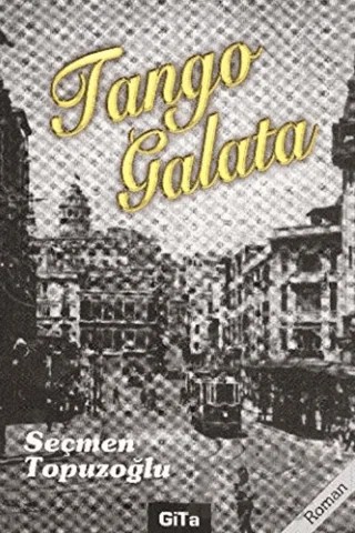 Tango Galata – Seçmen Topuzoğlu – Gita Yayınları kitap kapağı