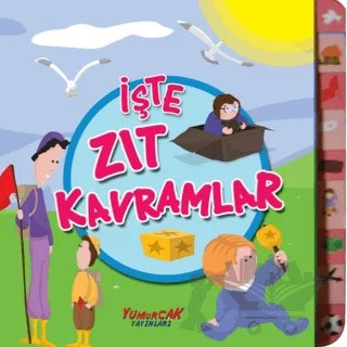 İşte Zıt Kavramlar – Betül Aytaç – Yumurcak Yayınları kitap kapağı