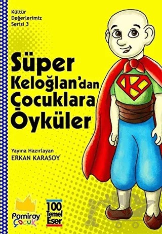 Süper Keloğlan'dan Çocuklara Öyküler - Kültür Değerlerimiz Serisi 3 – Kolektif – Pamiray Çocuk kitap kapağı