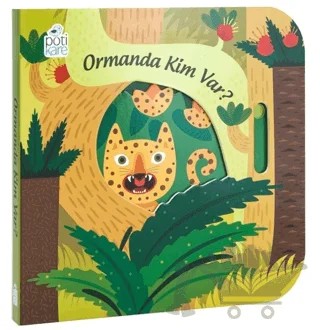 Ormanda Kim Var? - Hareketli Kitaplar – Daniela Gamba – Pötikare Yayıncılık kitap kapağı