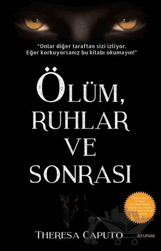Ölüm, Ruhlar ve Sonrası – Theresa Caputo – Arunas Yayıncılık kitap kapağı