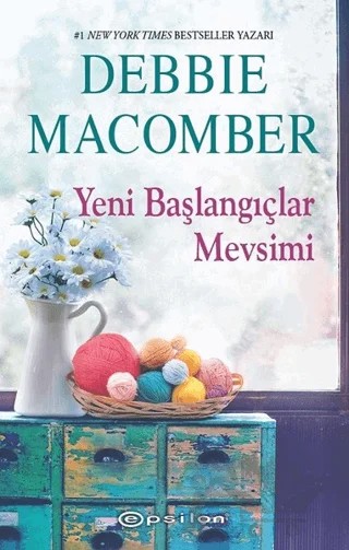 Yeni Başlangıçlar Mevsimi – Debbie Macomber – Epsilon Yayınevi kitap kapağı
