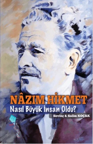 Nazım Hikmet Nasıl Büyük İnsan Oldu? – Salim Koçak, Sevinç Koçak – Kaynak Çocuk Yayınları kitap kapağı