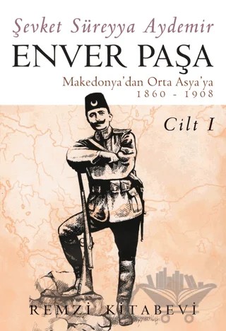 Enver Paşa (1. Cilt) – Şevket Süreyya Demir – Remzi Kitabevi kitap kapağı