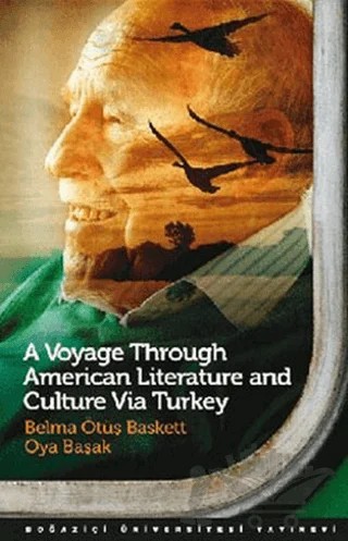 A Voyage Through American Literature and Culture Via Turkey – Belma Ötüş-Baskett, Oya Başak – Boğaziçi Üniversitesi Yayınevi kitap kapağı