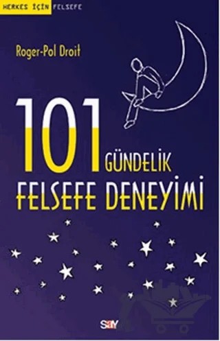 101 Gündelik Felsefe Deneyimi – Roger-Pol Droit – Say Yayınları kitap kapağı