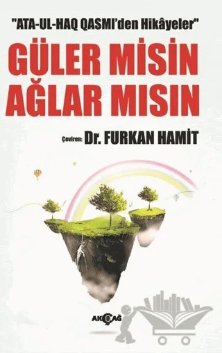 Ata-Ul-Haq Qasmi'den Hikayeler - Güler Misin Ağlar Mısın – Ata-Ul-Haq Qasmi – Akçağ Yayınları kitap kapağı
