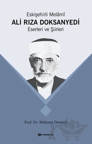 Eskişehirli Melami Ali Rıza Doksanyedi Eserleri ve Şiirleri – Mehmet Demirci – H Yayınları kitap kapağı