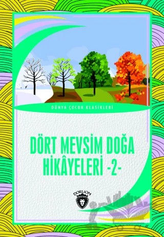 Dört Mevsim Doğa Hikayeleri - 2 – Kolektif – Dorlion Yayınları kitap kapağı