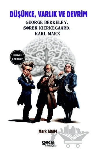 Düşünce, Varlık ve Devrim – George Berkeley, Søren Kierkegaard, Karl Marx – Gece Kitaplığı kitap kapağı