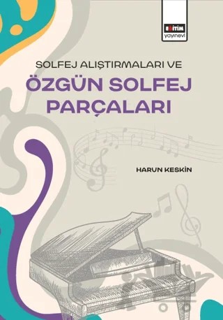 Solfej Alıştırmaları ve Özgün Solfej Parçaları – Harun Keskin – Eğitim Yayınevi - Bilimsel Eserler kitap kapağı