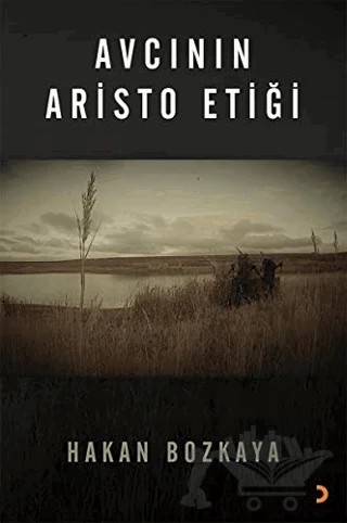 Avcının Aristo Etiği – Hakan Bozkaya – Cinius Yayınları kitap kapağı