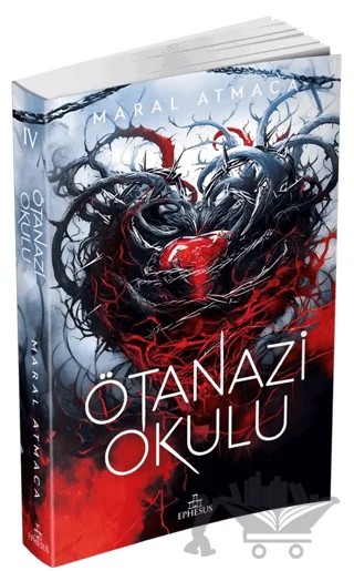 Ötanazi Okulu 4 – Maral Atmaca – Ephesus Yayınları kitap kapağı
